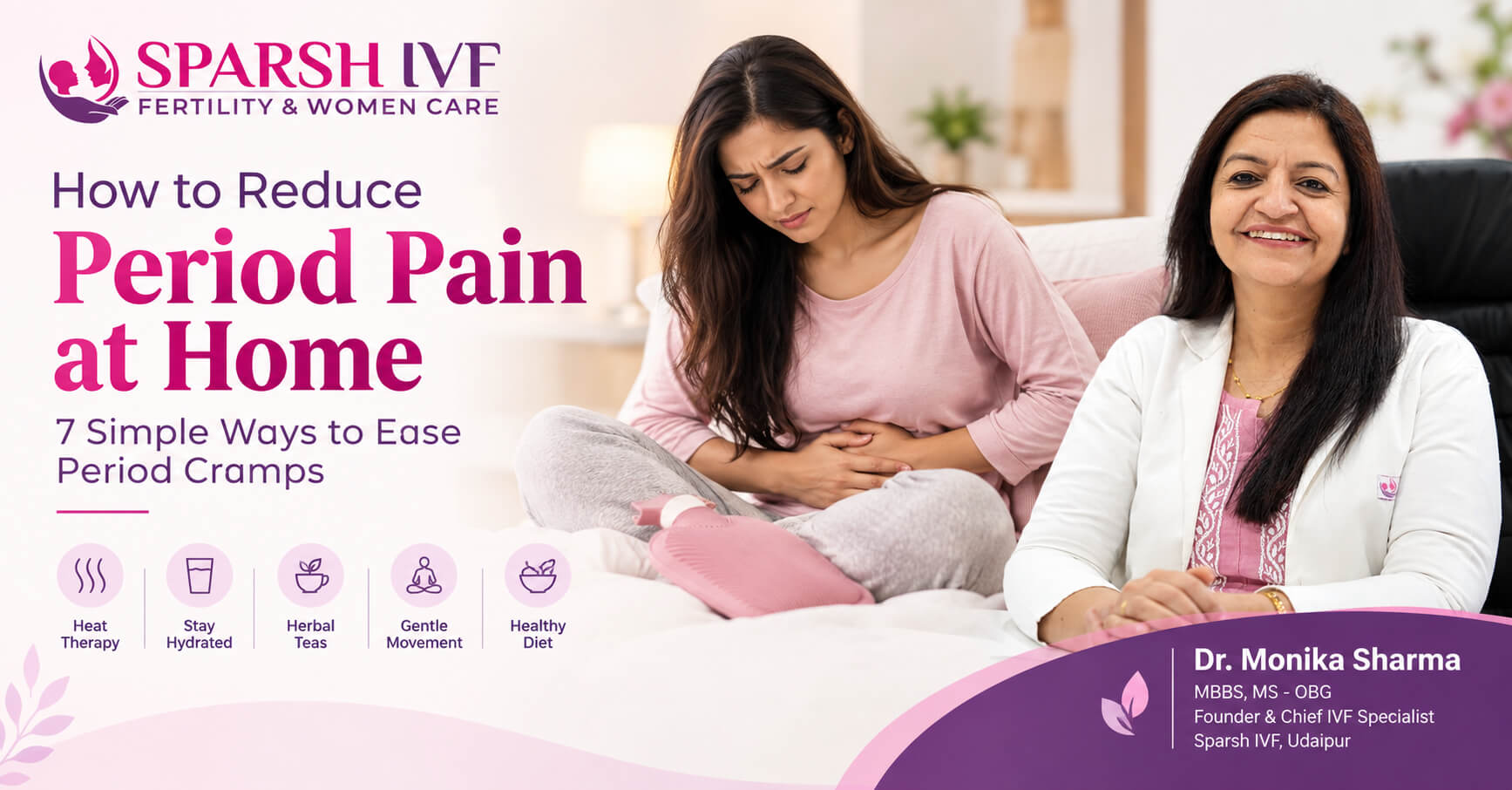 7 Natural Remedies to Reduce Period Pain at Home - Sparsh IVF Udaipur